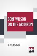 Bert Wilson On The Gridiron
