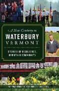 A New Century in Waterbury, Vermont: Stories of Resilience, Growth & Community