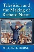 Television and the Making of Richard Nixon