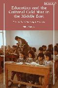 Education and the Cultural Cold War in the Middle East