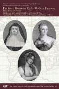 Far from Home in Early Modern France – Three Women's Stories