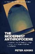 THE MODERNIST ANTHROPOCENE