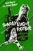 The A to Z of Sunday League Football