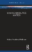 Making Mobilities Matter