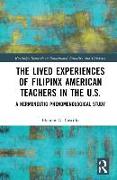 The Lived Experiences of Filipinx American Teachers in the U.S