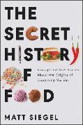 The Secret History of Food