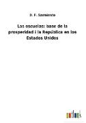 Las escuelas: base de la prosperidad i la República en los Estados Unidos