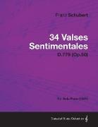 34 Valses Sentimentales - D.779 (Op.50) - For Solo Piano (1825)