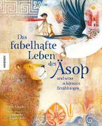 Das fabelhafte Leben des Äsop und seine schönsten Erzählungen