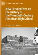 New Perspectives on the History of the Twentieth-Century American High School