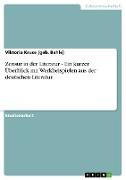 Zensur in der Literatur - Ein kurzer Überblick mit Werkbeispielen aus der deutschen Literatur