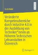 Veränderte Kompetenzbereiche durch Industrie 4.0 in der Ausbildung von Techniker*innen an Höheren Technischen Lehranstalten in Österreich