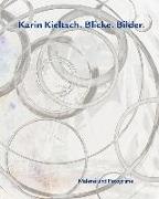Karin Kieltsch. Blicke. Bilder