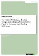 The Syllabic Method and Reading Competitions. Helping Primary School Pupils to Overcome their Reading Difficulties