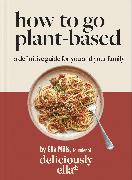 Deliciously Ella How To Go Plant-Based