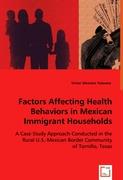 Factors Affecting Health Behaviors in Mexican Immigrant Households