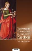 Verborgene Kunstschätze in fränkischen Kirchen