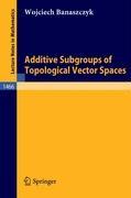 Additive Subgroups of Topological Vector Spaces