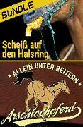 Arschlochpferd Bundle - Allein unter Reitern & Scheiß auf den Halsring (2 Bücher)