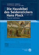 Die Hausbibel des Seidenstickers Hans Plock (ca. 1490–1570)