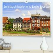 Sehnsuchtsorte in la belle France (Premium, hochwertiger DIN A2 Wandkalender 2022, Kunstdruck in Hochglanz)