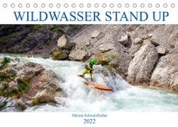 Wildwasser Stand up (Tischkalender 2022 DIN A5 quer)