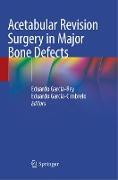 Acetabular Revision Surgery in Major Bone Defects