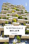 The 500 Hidden Secrets of Milan - Updated and Revised