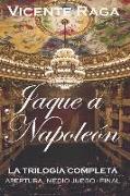 Jaque a Napoleón: La trilogía completa: apertura, medio juego y final