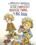 The Absolutely Different, Not Entirely the Same, Completely Identical Twins, and the Big Rain