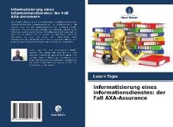 Informatisierung eines Informationsdienstes: der Fall AXA-Assurance