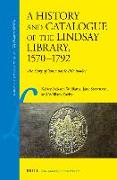 A History and Catalogue of the Lindsay Library, 1570-1792: The Story of 'Some Bonie Litle Bookes'
