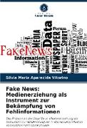 Fake News: Medienerziehung als Instrument zur Bekämpfung von Fehlinformationen