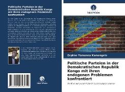Politische Parteien in der Demokratischen Republik Kongo mit ihren endogenen Problemen konfrontiert