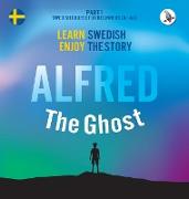 Alfred the Ghost. Part 1 - Swedish Course for Beginners. Learn Swedish - Enjoy the Story