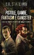 Pistole, Gambe, Fantasmi e Gangster