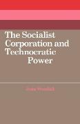 The Socialist Corporation and Technocratic Power