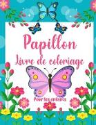 Livre de coloriage papillon pour enfants: Pages de coloriage papillon uniques Livre d'activité amusant pour les jeunes enfants âgés de 2 à 8 ans. Papi