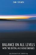 Balance on All Levels with the Crystal and Indigo Energies