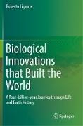 Biological Innovations that Built the World