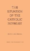 The Situation of the Catholic Novelist