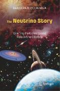 The Neutrino Story: One Tiny Particle¿s Grand Role in the Cosmos