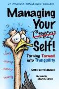 Managing Your Crazy Self!: Turning your Turbulence into Tranquility