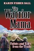 The Warrior Mama: Tidbits and Tales from the Trails