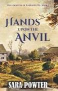 Hands Upon the Anvil