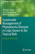 Sustainable Management of Phytoplasma Diseases in Crops Grown in the Tropical Belt