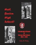 Hail, Benton High School: A Centennial History of Benton High School, 1905-2005