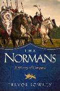 The Normans: A History of Conquest