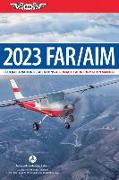 Far/Aim 2023: Federal Aviation Regulations/Aeronautical Information Manual