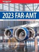 Far-Amt 2023: Federal Aviation Regulations for Aviation Maintenance Technicians